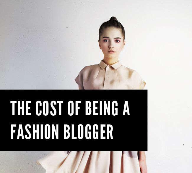 Cost Being Fashion Blogger