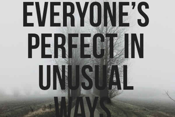 everyone perfect unusual ways