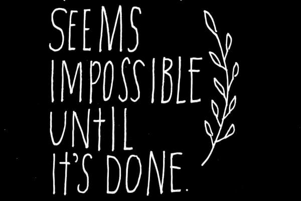 impossible until done