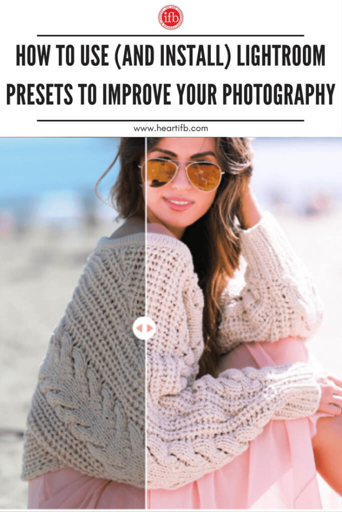 Use Install Lightroom Presets Improve Photo